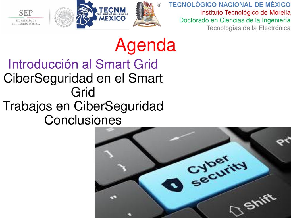 Agenda Introducción al Smart Grid CiberSeguridad en el Smart Grid