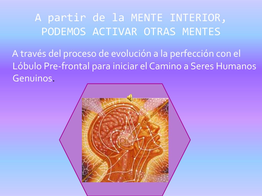 A partir de la MENTE INTERIOR, PODEMOS ACTIVAR OTRAS MENTES