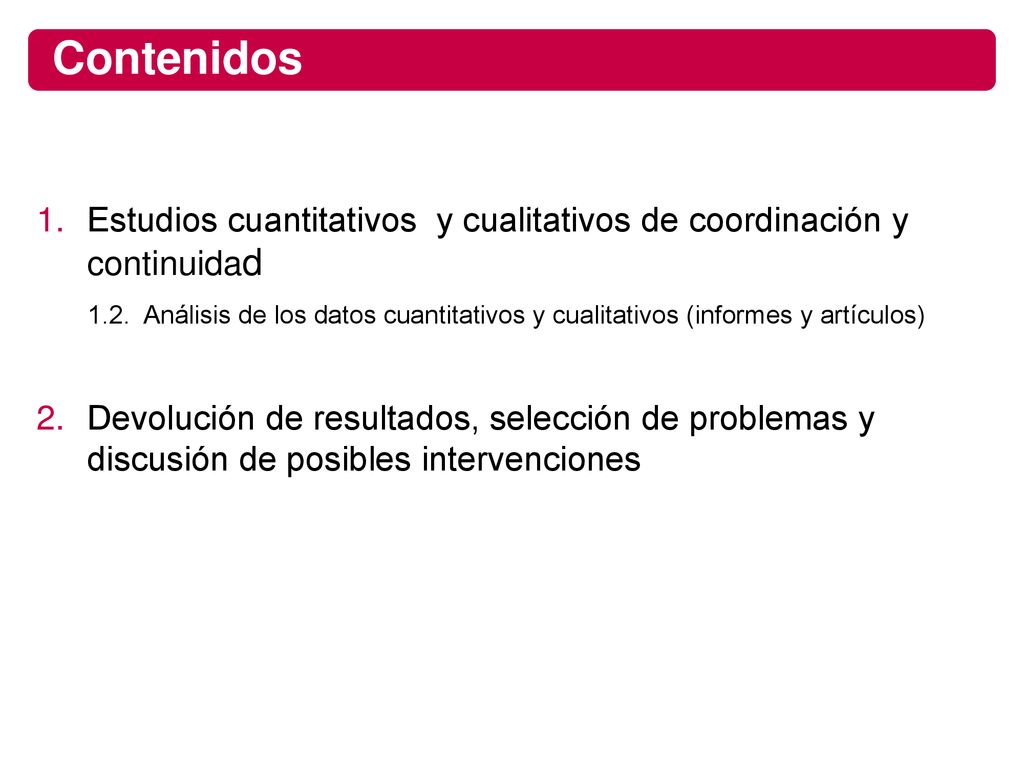 Contenidos Estudios cuantitativos y cualitativos de coordinación y continuidad.