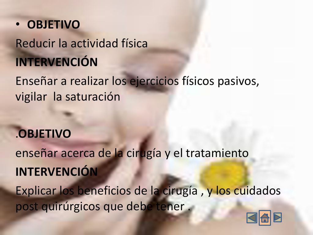 OBJETIVO Reducir la actividad física. INTERVENCIÓN. Enseñar a realizar los ejercicios físicos pasivos, vigilar la saturación.