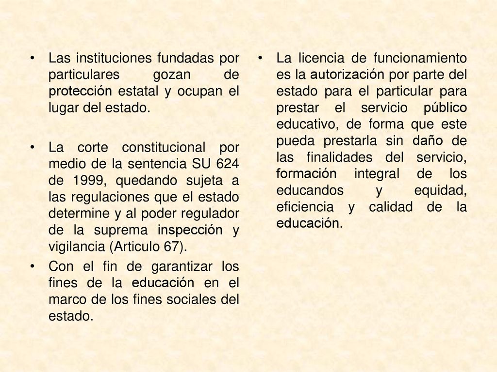 Las instituciones fundadas por particulares gozan de protección estatal y ocupan el lugar del estado.
