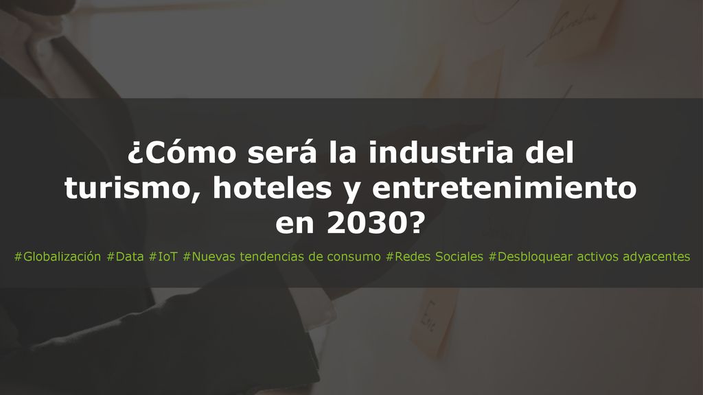 ¿Cómo será la industria del turismo, hoteles y entretenimiento en 2030