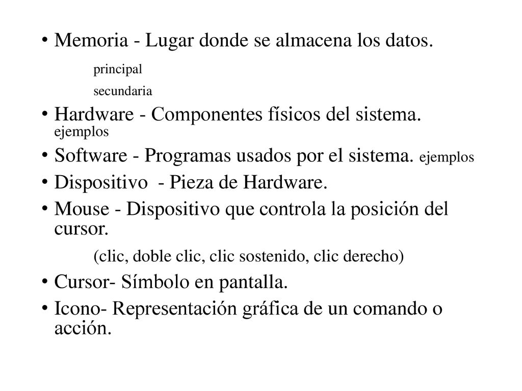 Memoria - Lugar donde se almacena los datos. principal