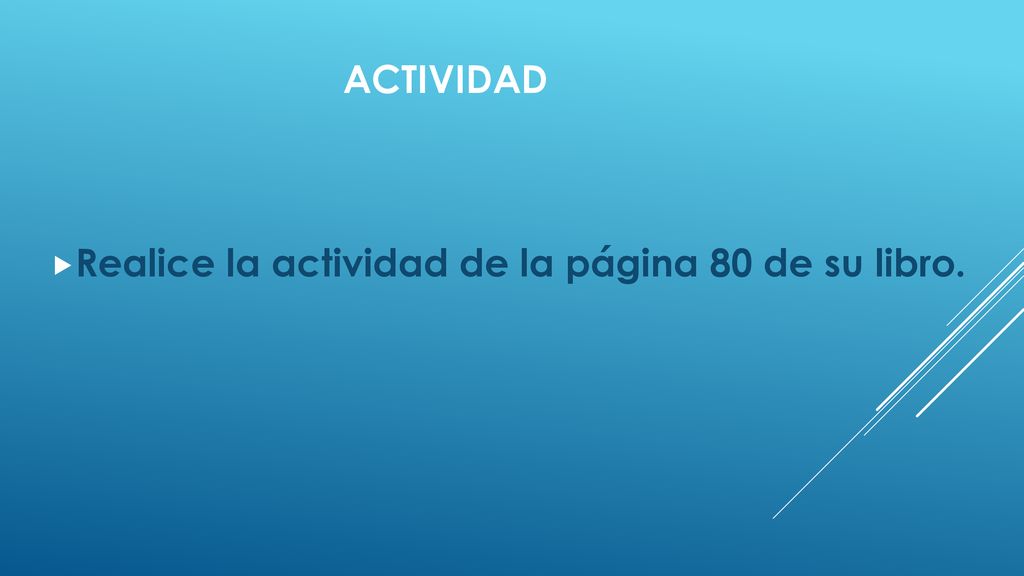ACTIVIDAD Realice la actividad de la página 80 de su libro.