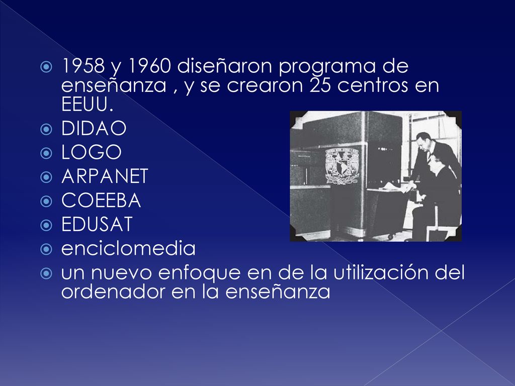 1958 y 1960 diseñaron programa de enseñanza , y se crearon 25 centros en EEUU.
