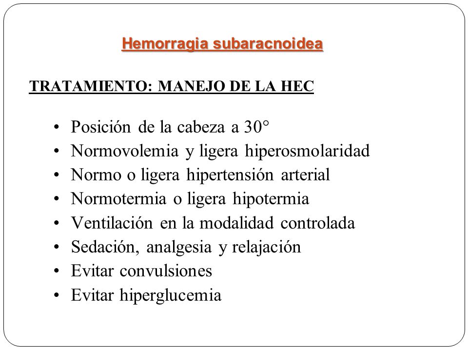Posición de la cabeza a 30° Normovolemia y ligera hiperosmolaridad