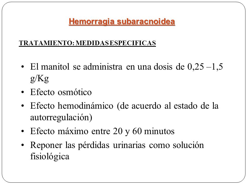 El manitol se administra en una dosis de 0,25 –1,5 g/Kg