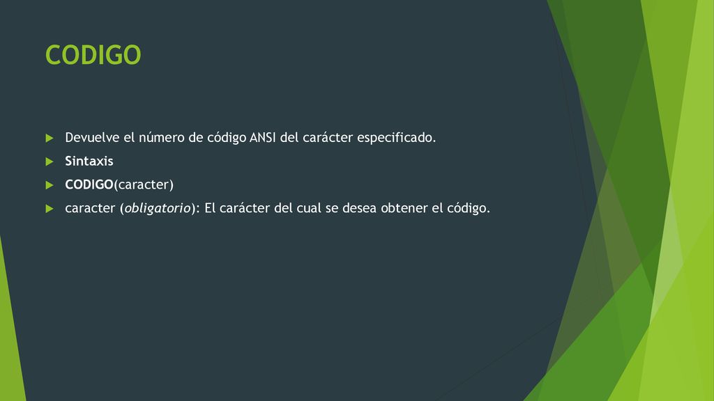 CODIGO Devuelve el número de código ANSI del carácter especificado.