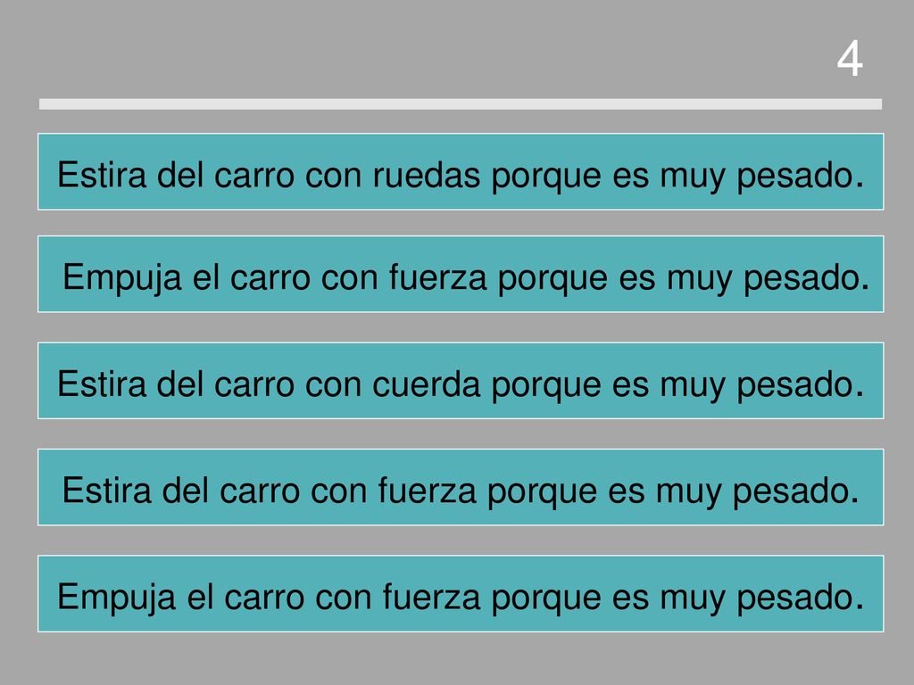 4 Empuja el carro con fuerza porque es muy pesado.