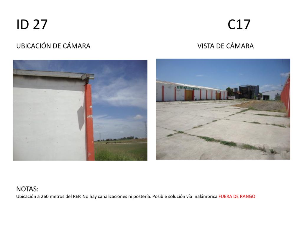 ID 27 C17 UBICACIÓN DE CÁMARA VISTA DE CÁMARA NOTAS:
