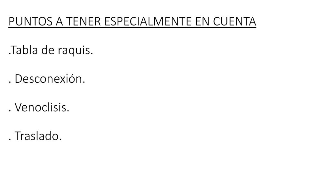 PUNTOS A TENER ESPECIALMENTE EN CUENTA. Tabla de raquis. Desconexión