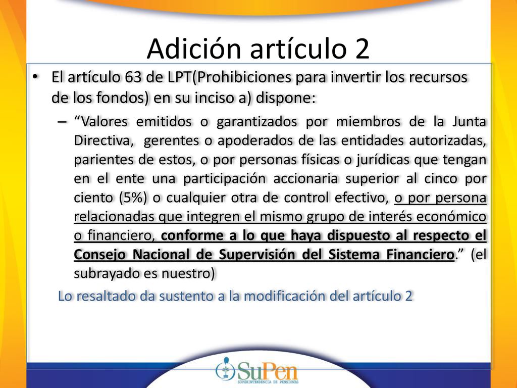 Adición artículo 2 El artículo 63 de LPT(Prohibiciones para invertir los recursos de los fondos) en su inciso a) dispone: