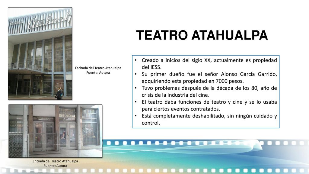 TEATRO ATAHUALPA Creado a inicios del siglo XX, actualmente es propiedad del IESS.
