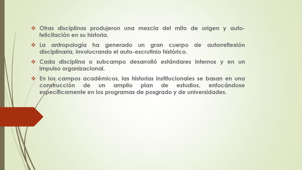 Otras disciplinas produjeron una mezcla del mito de origen y auto- felicitación en su historia.