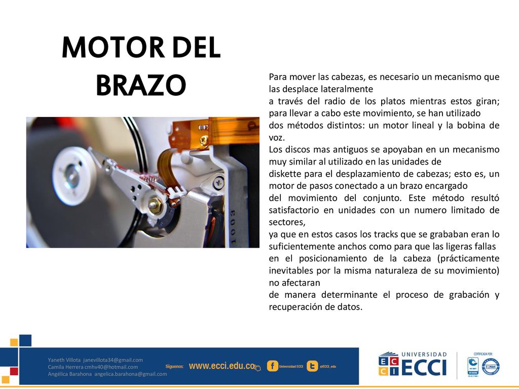 MOTOR DEL BRAZO Para mover las cabezas, es necesario un mecanismo que las desplace lateralmente.