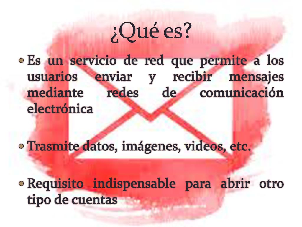 ¿Qué es Es un servicio de red que permite a los usuarios enviar y recibir mensajes mediante redes de comunicación electrónica.