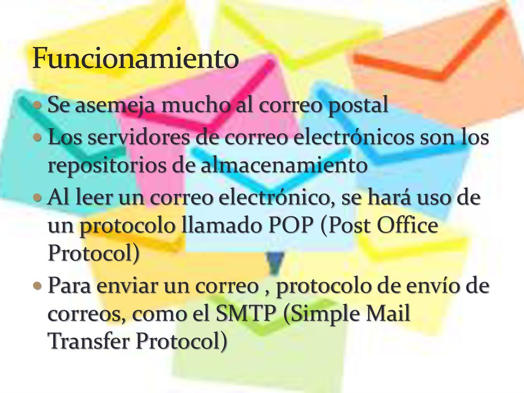 Funcionamiento Se asemeja mucho al correo postal
