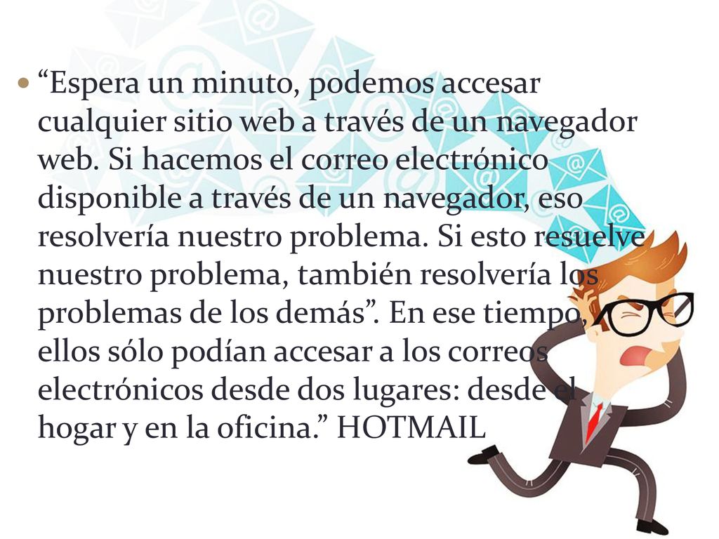 Espera un minuto, podemos accesar cualquier sitio web a través de un navegador web.