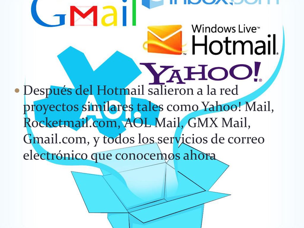 Después del Hotmail salieron a la red proyectos similares tales como Yahoo.