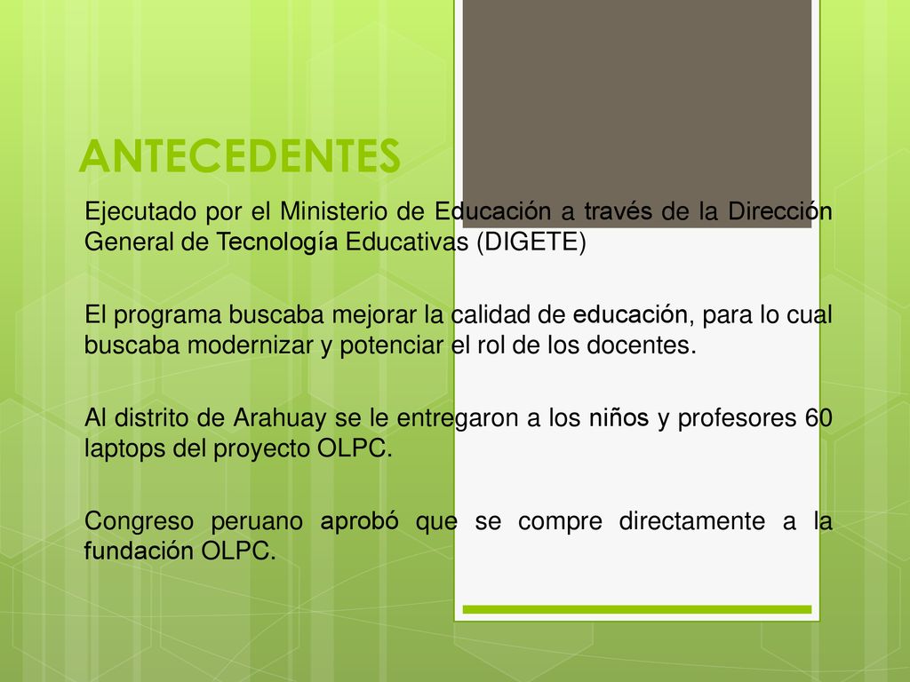 ANTECEDENTES Ejecutado por el Ministerio de Educación a través de la Dirección General de Tecnología Educativas (DIGETE)