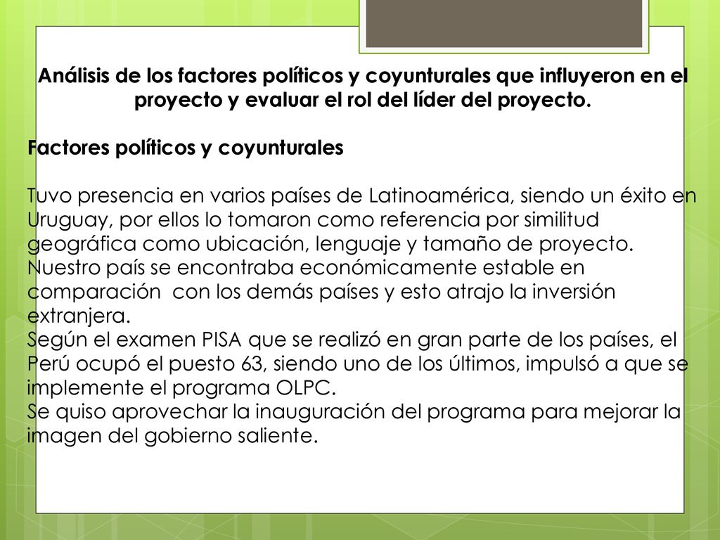 Análisis de los factores políticos y coyunturales que influyeron en el proyecto y evaluar el rol del líder del proyecto.