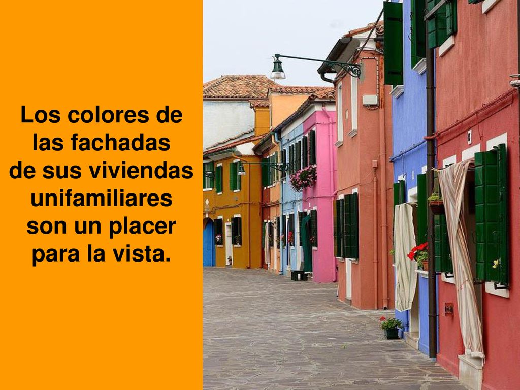 Los colores de las fachadas de sus viviendas unifamiliares son un placer para la vista.