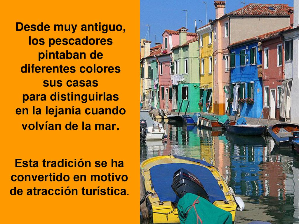 los pescadores pintaban de diferentes colores sus casas