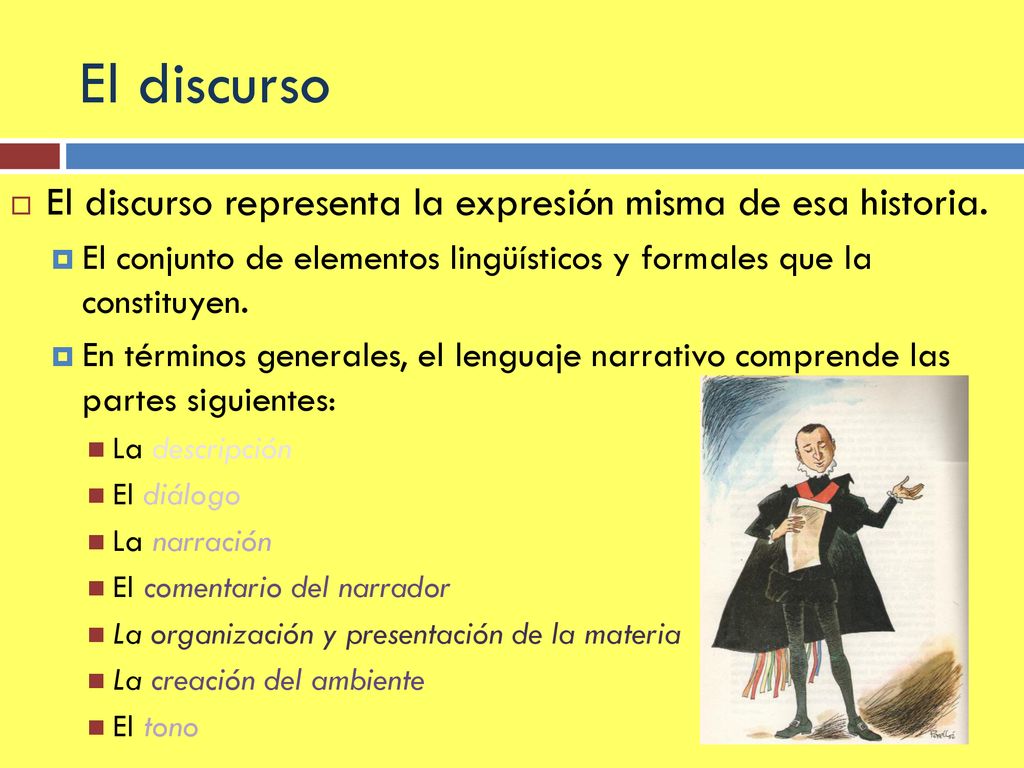 El discurso El discurso representa la expresión misma de esa historia.
