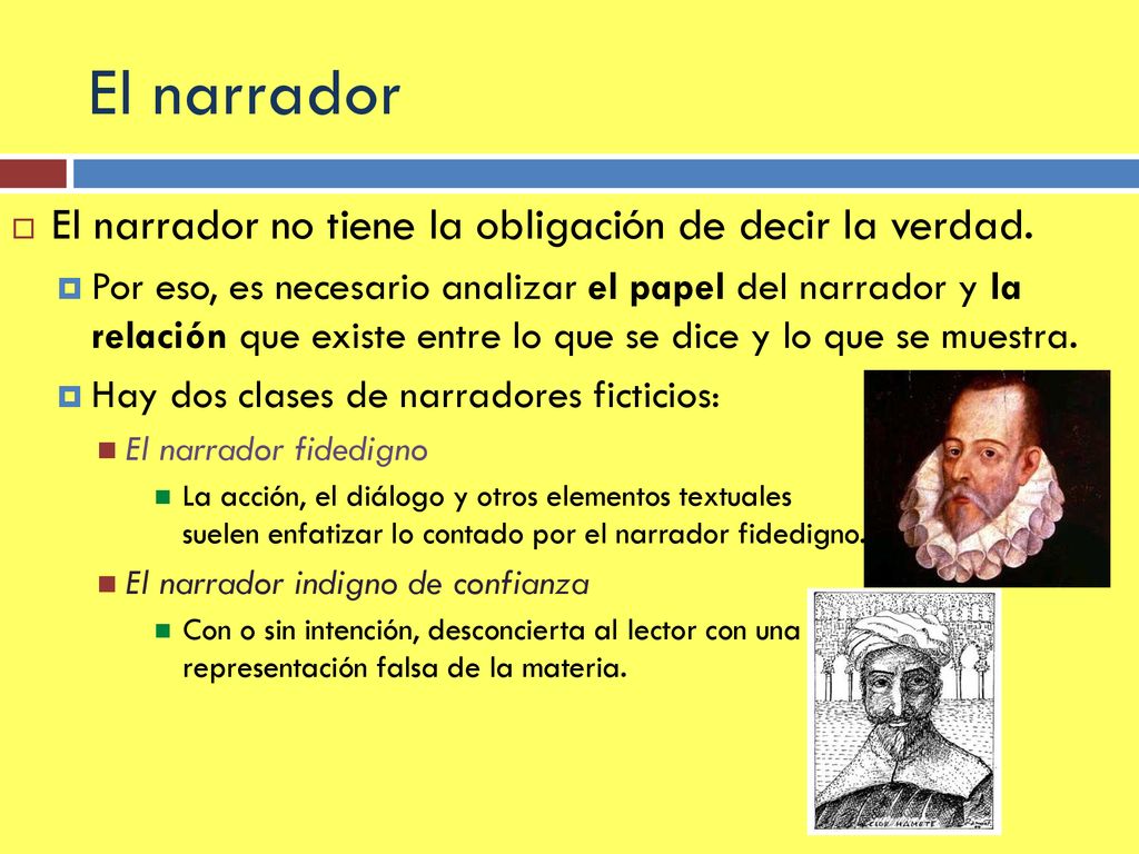 El narrador El narrador no tiene la obligación de decir la verdad.