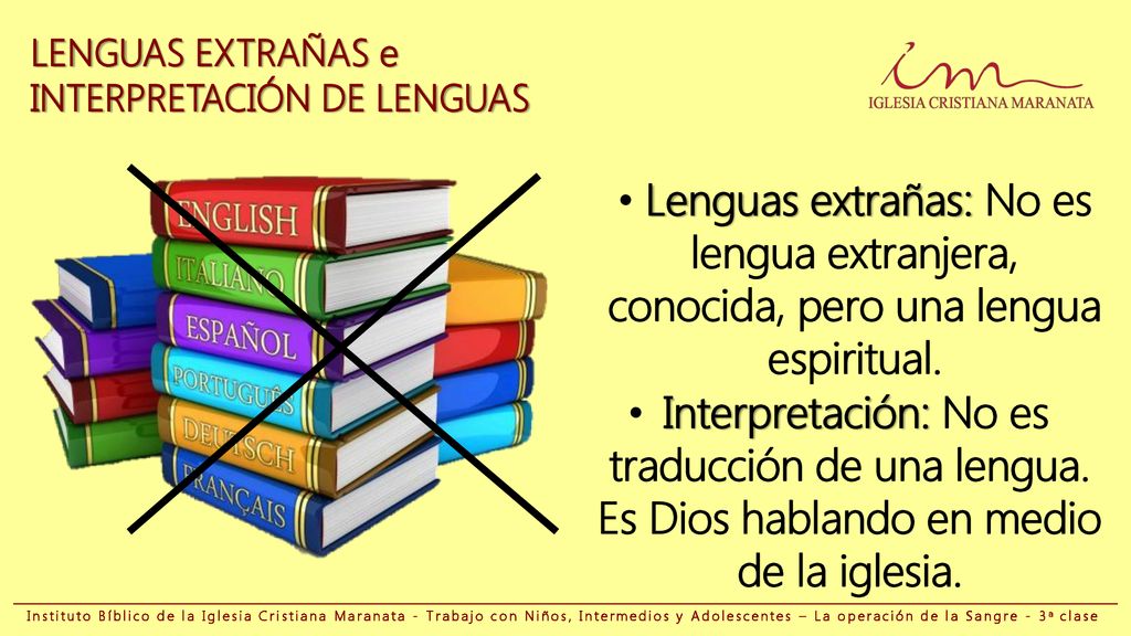 LENGUAS EXTRAÑAS e INTERPRETACIÓN DE LENGUAS. Lenguas extrañas: No es lengua extranjera, conocida, pero una lengua espiritual.
