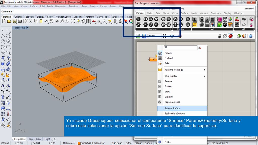 Ya iniciado Grasshopper, seleccionar el componente Surface Params/Geometry/Surface y sobre este seleccionar la opción Set one Surface para identificar la superficie.