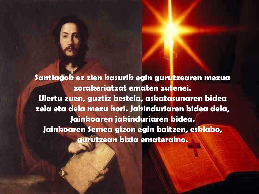 Santiagok ez zien kasurik egin gurutzearen mezua zorakeriatzat ematen zutenei.