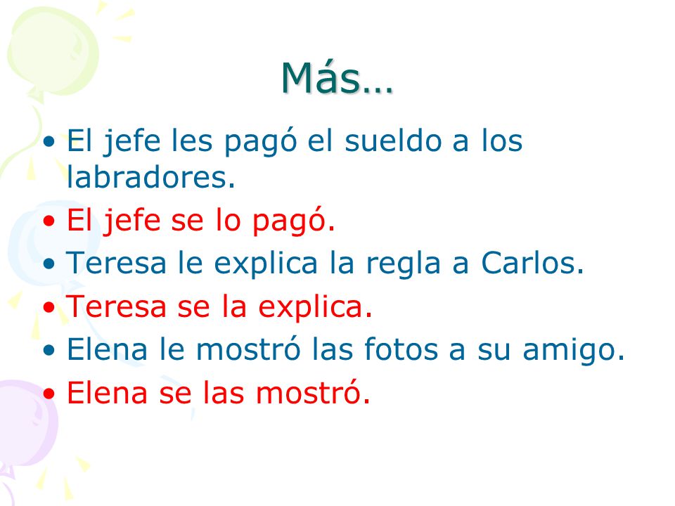 Más… El jefe les pagó el sueldo a los labradores. El jefe se lo pagó.