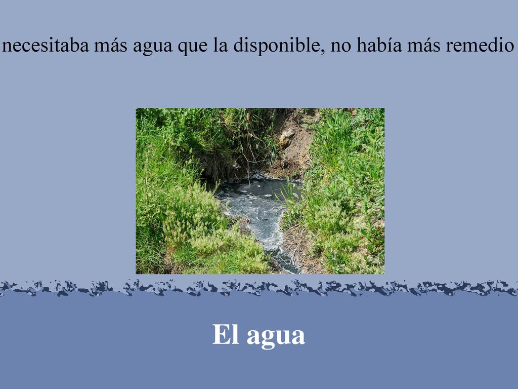 Cuando una población crecía y necesitaba más agua que la disponible, no había más remedio que traerla de donde la hubiera.