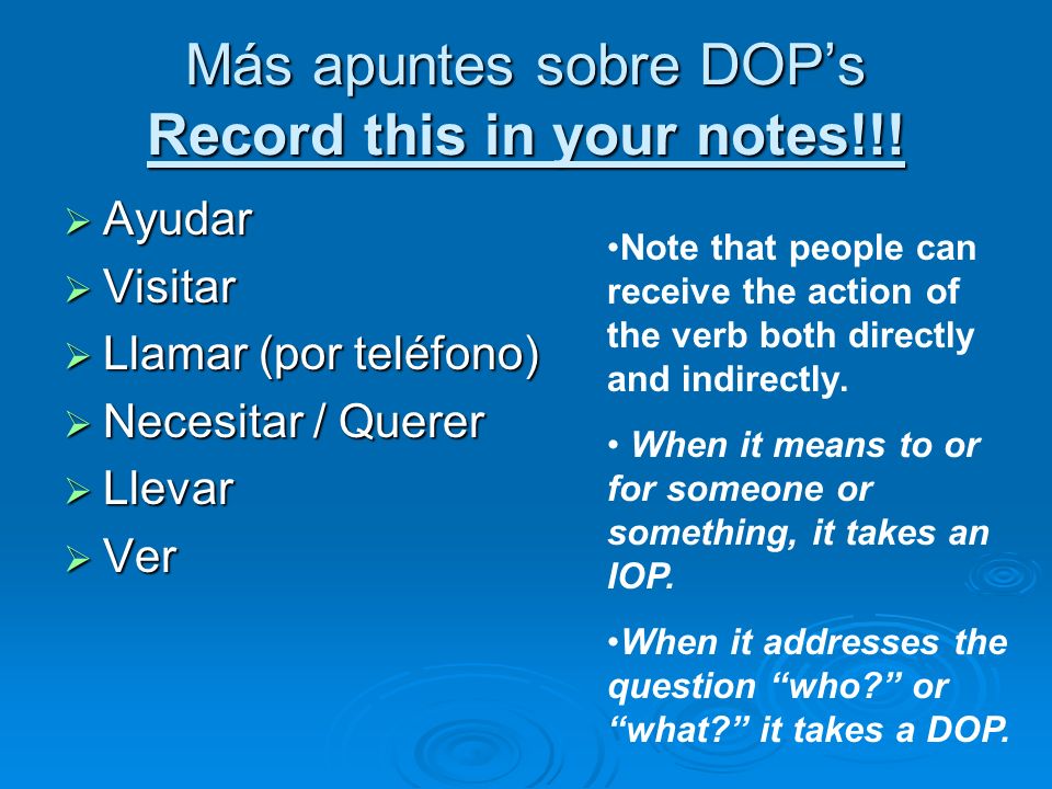 Más apuntes sobre DOP’s Record this in your notes!!!