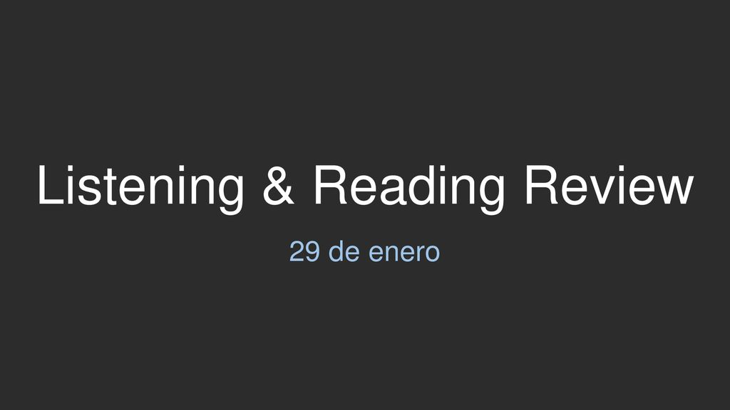 Listening & Reading Review