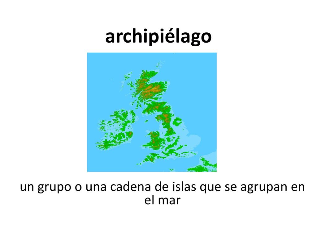 un grupo o una cadena de islas que se agrupan en el mar