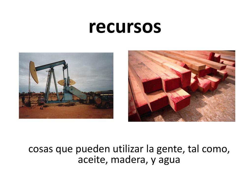 cosas que pueden utilizar la gente, tal como, aceite, madera, y agua