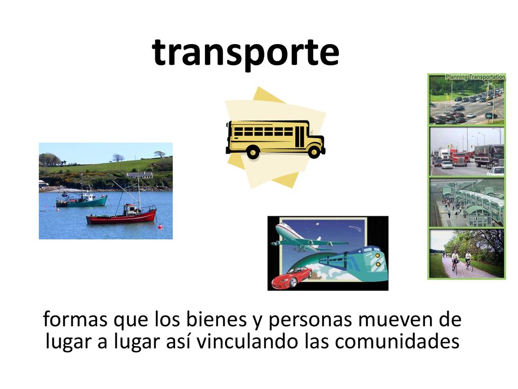 transporte formas que los bienes y personas mueven de lugar a lugar así vinculando las comunidades