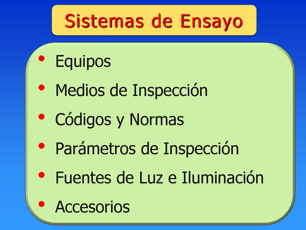 Sistemas de Ensayo Equipos Medios de Inspección Códigos y Normas