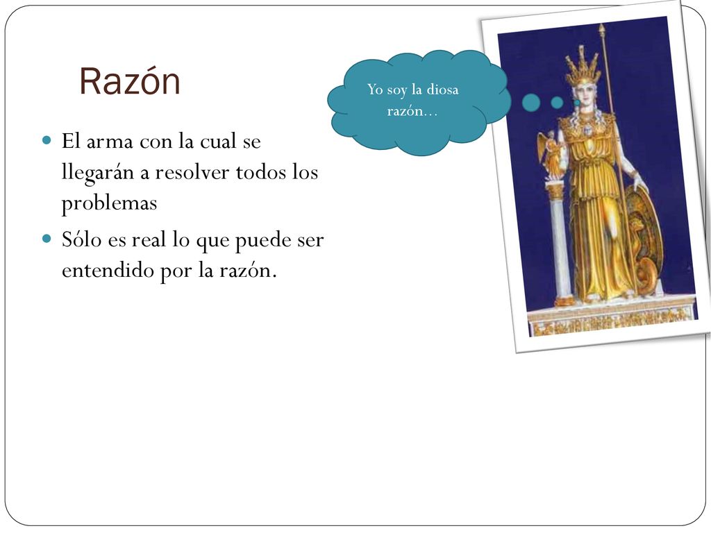 Razón El arma con la cual se llegarán a resolver todos los problemas