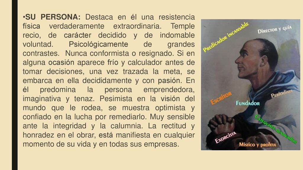 SU PERSONA: Destaca en él una resistencia física verdaderamente extraordinaria.