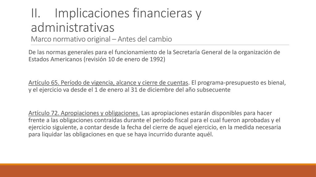 II. Implicaciones financieras y administrativas Marco normativo original – Antes del cambio