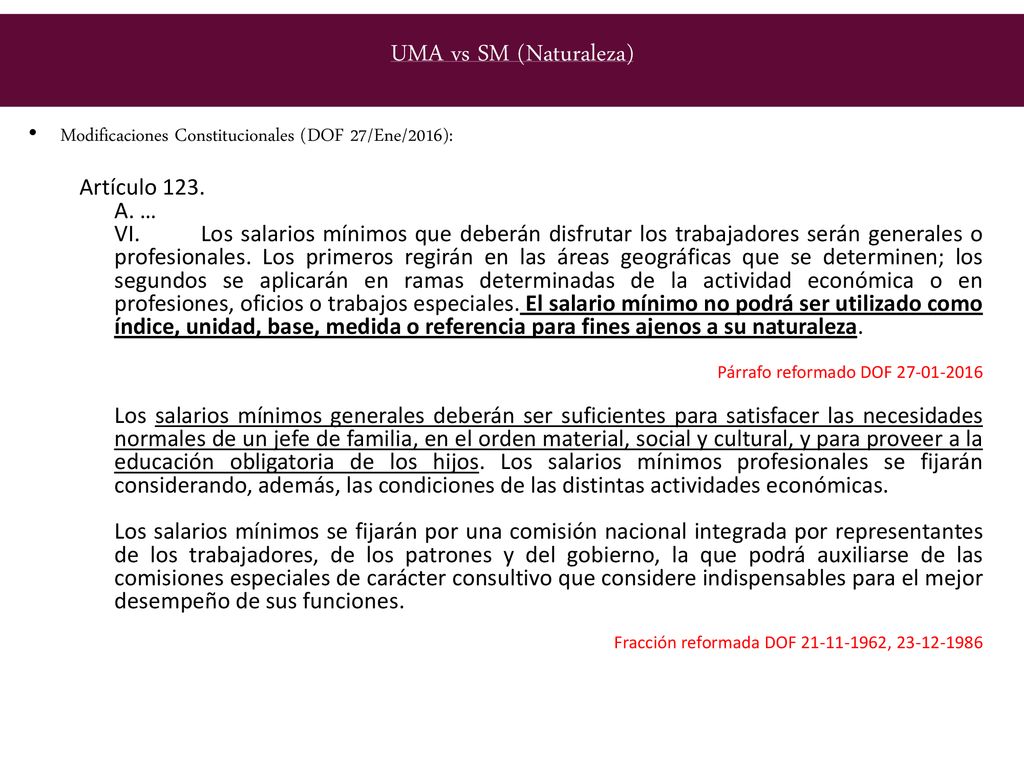 UMA vs SM (Naturaleza) Modificaciones Constitucionales (DOF 27/Ene/2016): Artículo 123. A. …