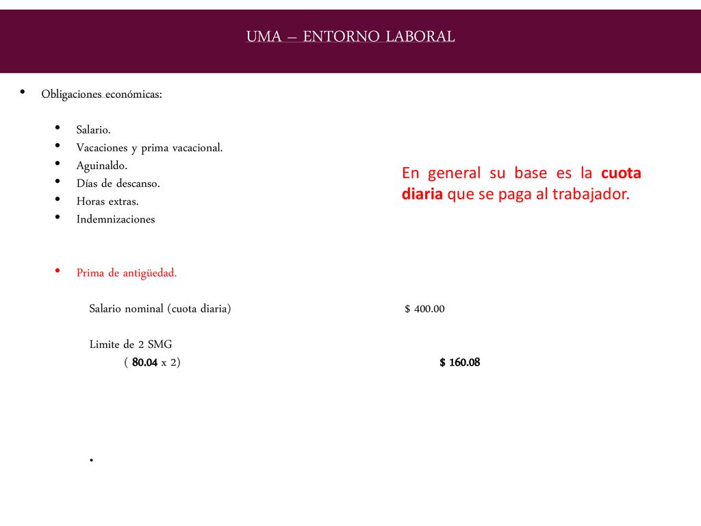 UMA – ENTORNO LABORAL Obligaciones económicas: Salario. Vacaciones y prima vacacional. Aguinaldo.