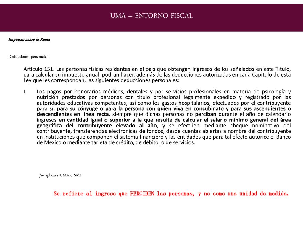 UMA – ENTORNO FISCAL Impuesto sobre la Renta Deducciones personales: