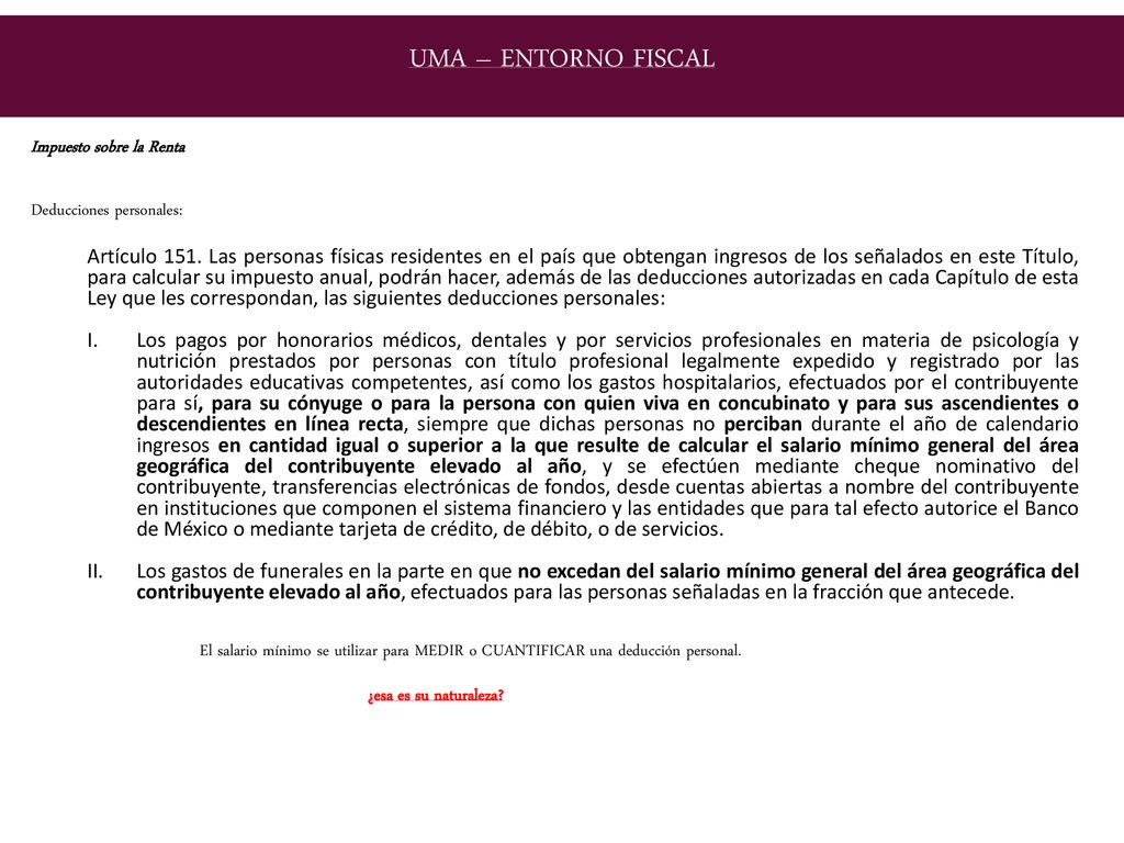 UMA – ENTORNO FISCAL Impuesto sobre la Renta Deducciones personales: