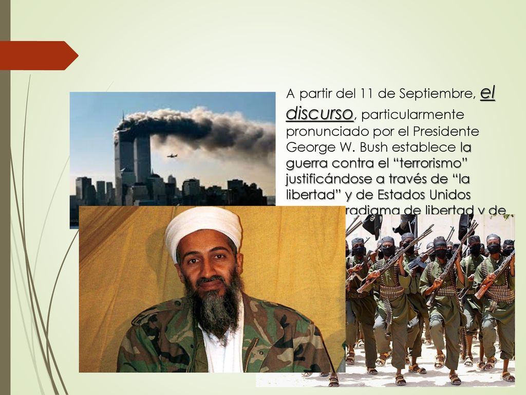 A partir del 11 de Septiembre, el discurso, particularmente pronunciado por el Presidente George W.
