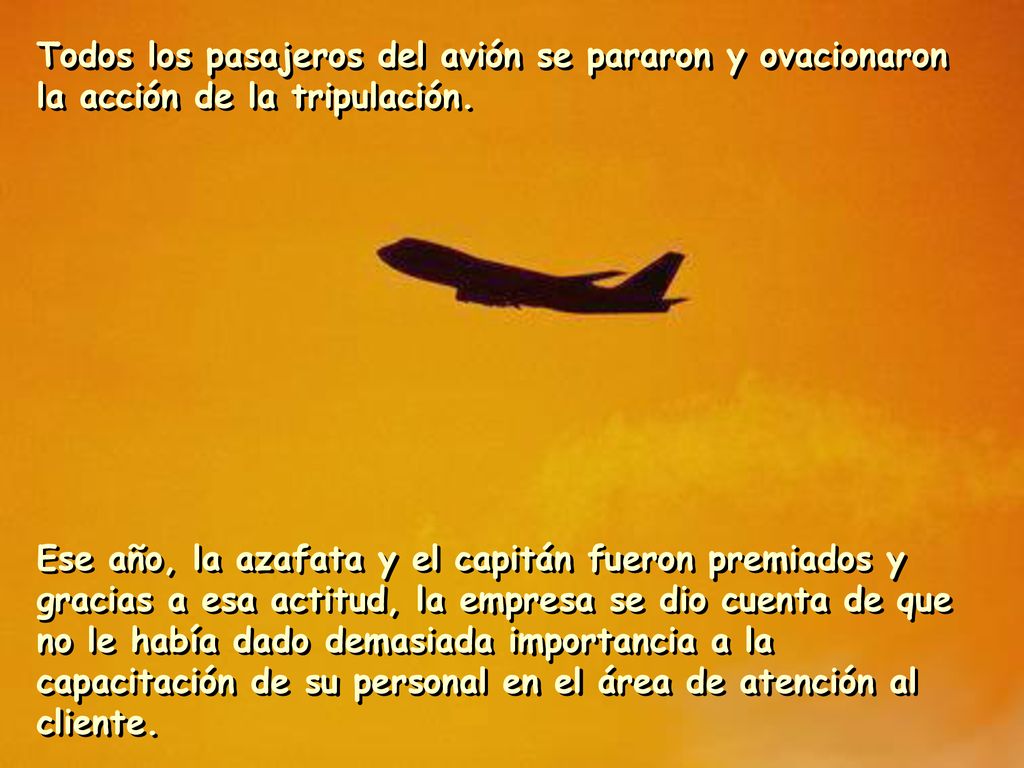 Todos los pasajeros del avión se pararon y ovacionaron la acción de la tripulación.