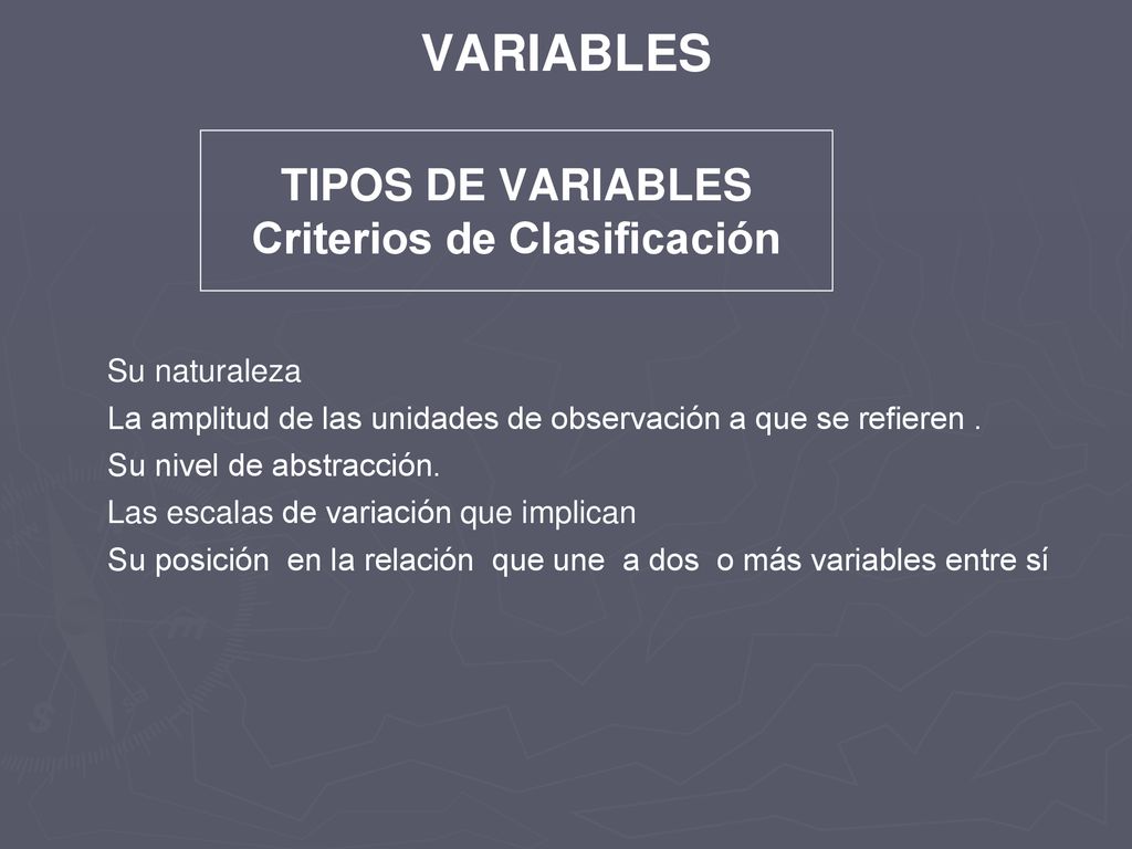 TIPOS DE VARIABLES Criterios de Clasificación